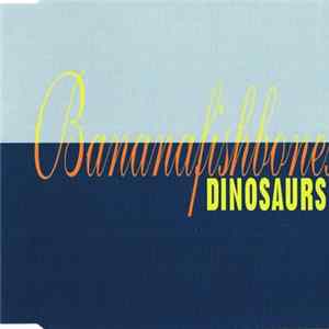 Bananafishbones - Dinosaurs mp3