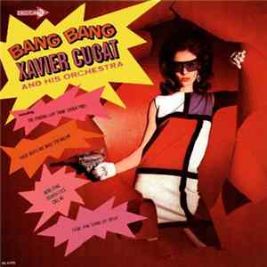 Xavier Cugat And His Orchestra - Bang Bang mp3