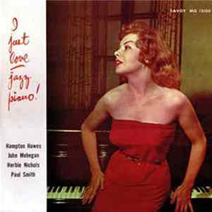 Hampton Hawes, Herbie Nichols, John Mehegan, Paul Smith - I Just Love Jazz Piano! mp3