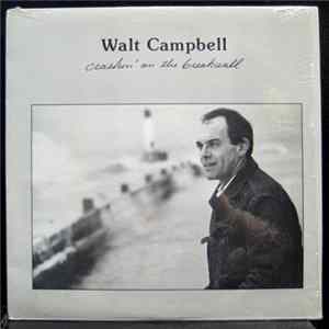 Walt Campbell - Crashin' On The Breakwall mp3