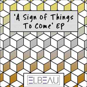 ELBEAU - A Sign Of Things To Come EP mp3
