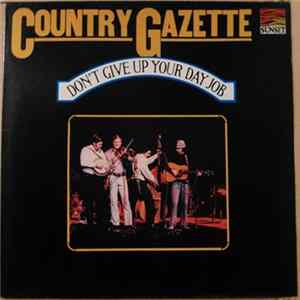 Country Gazette - Don't Give Up Your Day Job mp3