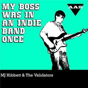 MJ Hibbett & The Validators - My Boss Was In An Indie Band Once mp3