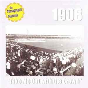 Various - 1908: "Take Me Out With The Crowd" mp3