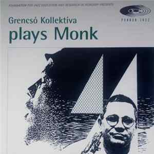 Grencsó Kollektíva - plays Monk mp3