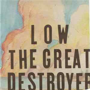 Low - The Great Destroyer mp3