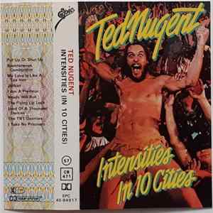 Ted Nugent - Intensities In 10 Cities mp3