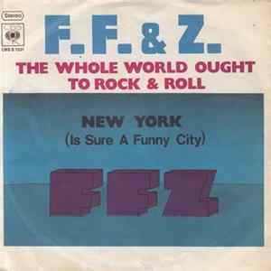F. F. & Z. - The Whole World Ought To Rock & Roll mp3