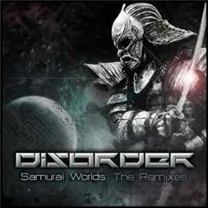 Disorder - Samurai Worlds - The Remixes mp3