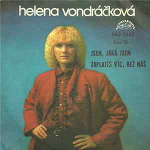 Helena Vondráčková - Jsem, Jaká Jsem / Zaplatíš Víc, Než Máš mp3