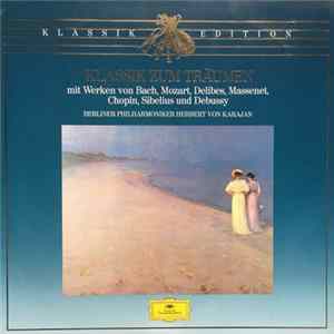 Berliner Philharmoniker, Herbert von Karajan - Klassik Zum Träumen mp3