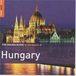 Various - The Rough Guide To The Music Of Hungary mp3