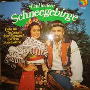 Karl-Heinz Hocke - Und In Dem Schneegebirge (Lieder Aus Schlesien, Dem Egerland Und Dem Sudetenland) mp3