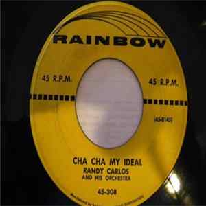 Randy Carlos And His Orchestra - Cha Cha My Ideal mp3