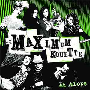 Le Maximum Kouette - Et Alors mp3