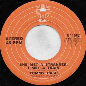 Tommy Cash - She Met A Stranger, I Met A Train mp3