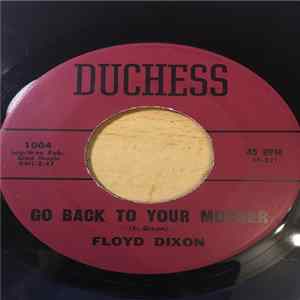 Floyd Dixon - Go Back To Your Mother / Girl Down In New Orleans mp3
