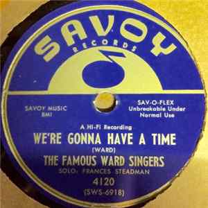 The Famous Ward Singers - We're Gonna Have A Time / We Shall Be Changed mp3