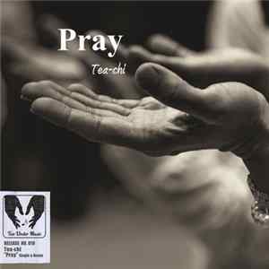 Tea-chi - Pray mp3