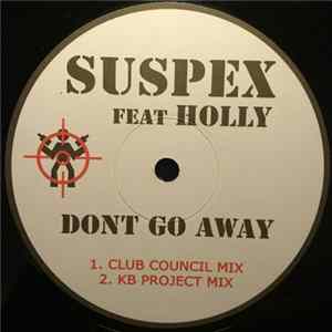 Suspex Feat Holly - Dont Go Away mp3