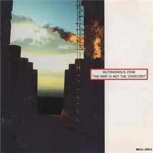 Autonomous Zone - The Map Is Not The Territory mp3