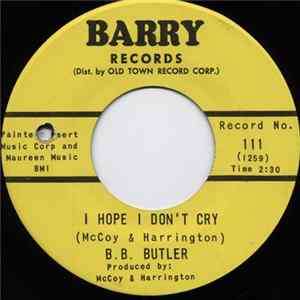 B. B. Butler - I Hope I Don't Cry / As Long As You Love Me mp3
