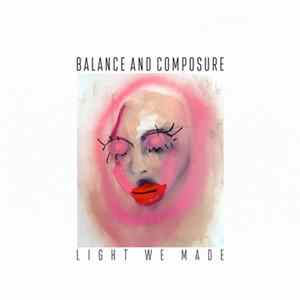 Balance And Composure - Light We Made mp3