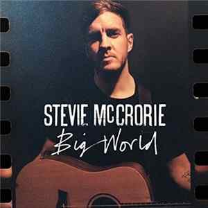 Stevie McCrorie - Big World mp3
