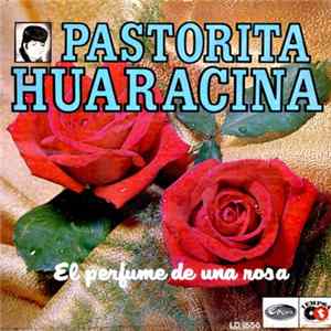 La Pastorita Huaracina - El Perfume De Una Rosa mp3