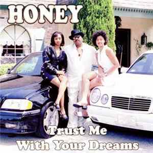 Honey - Trust Me With Your Dreams mp3