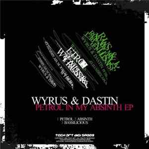 Wyrus & Dastin - Petrol In My Absynth EP mp3