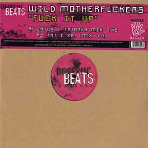 Wild Motherfuckers - Fuck It Up mp3
