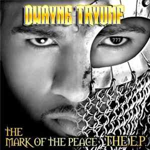 Dwayne Tryumf - The Mark Of The Peace: The EP mp3