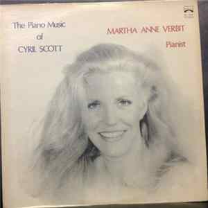 Martha Anne Verbit - The Piano Music Of Cyril Scott mp3
