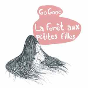 GoGooo - La Forêt Aux Petites Filles mp3