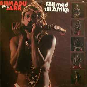 Ahmadu Jarr - Följ Med Till Afrika mp3
