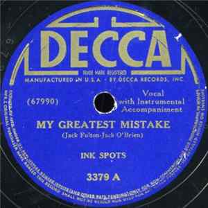 Ink Spots - My Greatest Mistake / We Three (My Echo, My Shadow And Me) mp3