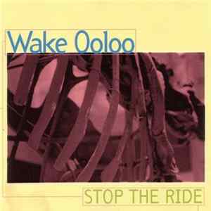 Wake Ooloo - Stop The Ride mp3