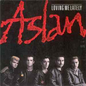 Aslan - Loving Me Lately mp3