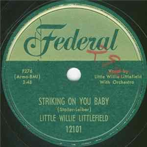 Little Willie Littlefield - Striking On You Baby / Blood Is Redder Than Wine mp3