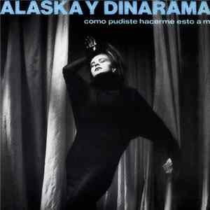 Alaska Y Dinarama - Como Pudiste Hacerme Esto A Mi mp3