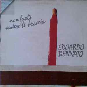 Edoardo Bennato - Non Farti Cadere Le Braccia mp3