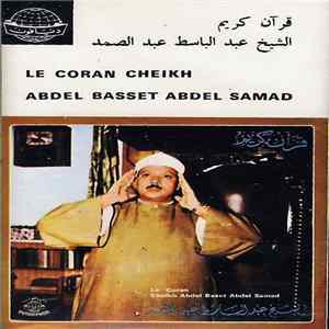 الشيخ عبد الباسط عبد الصمد = Cheikh Abdul Basset Abdel Samad - قرآن كريم = Le Coran mp3