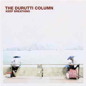 The Durutti Column - Keep Breathing mp3