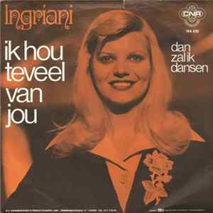 Ingriani - Ik Hou Teveel Van Jou mp3
