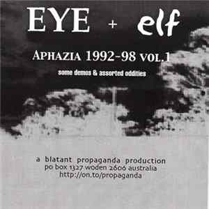Eye + E.L.F. - Aphazia 1992-1998 Vol. 1. Some Demos & Assorted Oddities. mp3