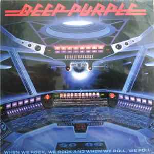 Deep Purple - When We Rock, We Rock And When We Roll, We Roll mp3
