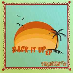 Thornato - Back It Up EP mp3