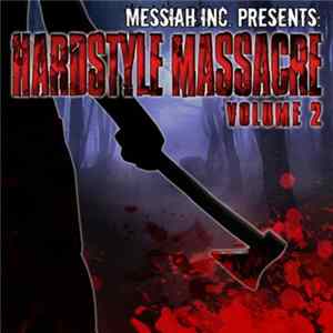 Messiah Inc. - Hardstyle Massacre Volume 2 mp3