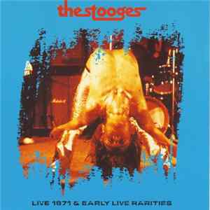 The Stooges - Live 1971 & Early Live Rarities mp3